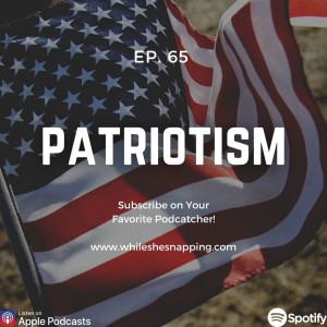 S1E65: Patriotism