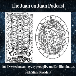 #91 | Nested meanings, hypersigils, and Dr. Illuminatus with Slick Dissident