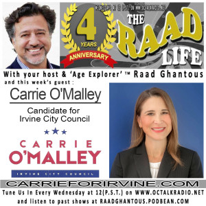 THE RAAD LIFE with guest Carrie O'Malley, Candidate for Irvine City Council! (CarrieForIrvine.com)