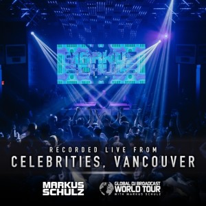 Global DJ Broadcast: Markus Schulz World Tour Vancouver (Apr 07 2022)