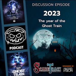 ScareTrack- 2023: The year of the Ghost Train