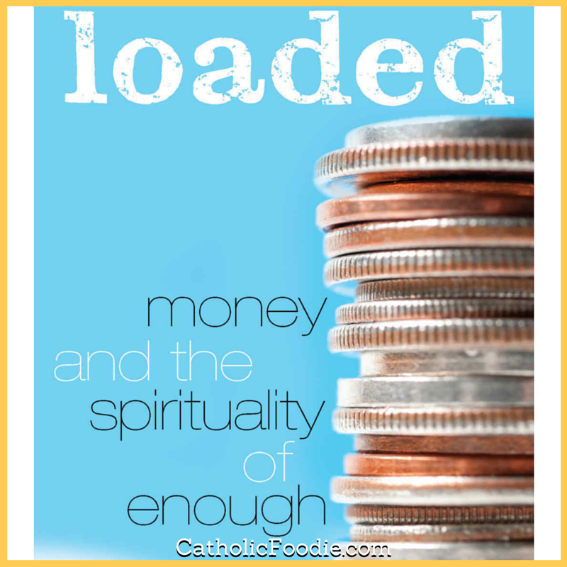 Heather King – Loaded: Money and the Spirituality of Enough