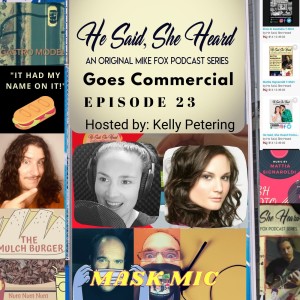 He Said She Heard Goes Commercial