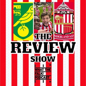 Norwich City 0-1 Sunderland | EFL Championship Review - What The Falk Podcast