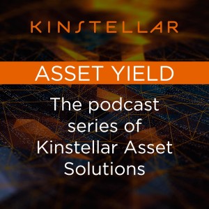 Asset Yield, the podcast series of Kinstellar Asset Solutions