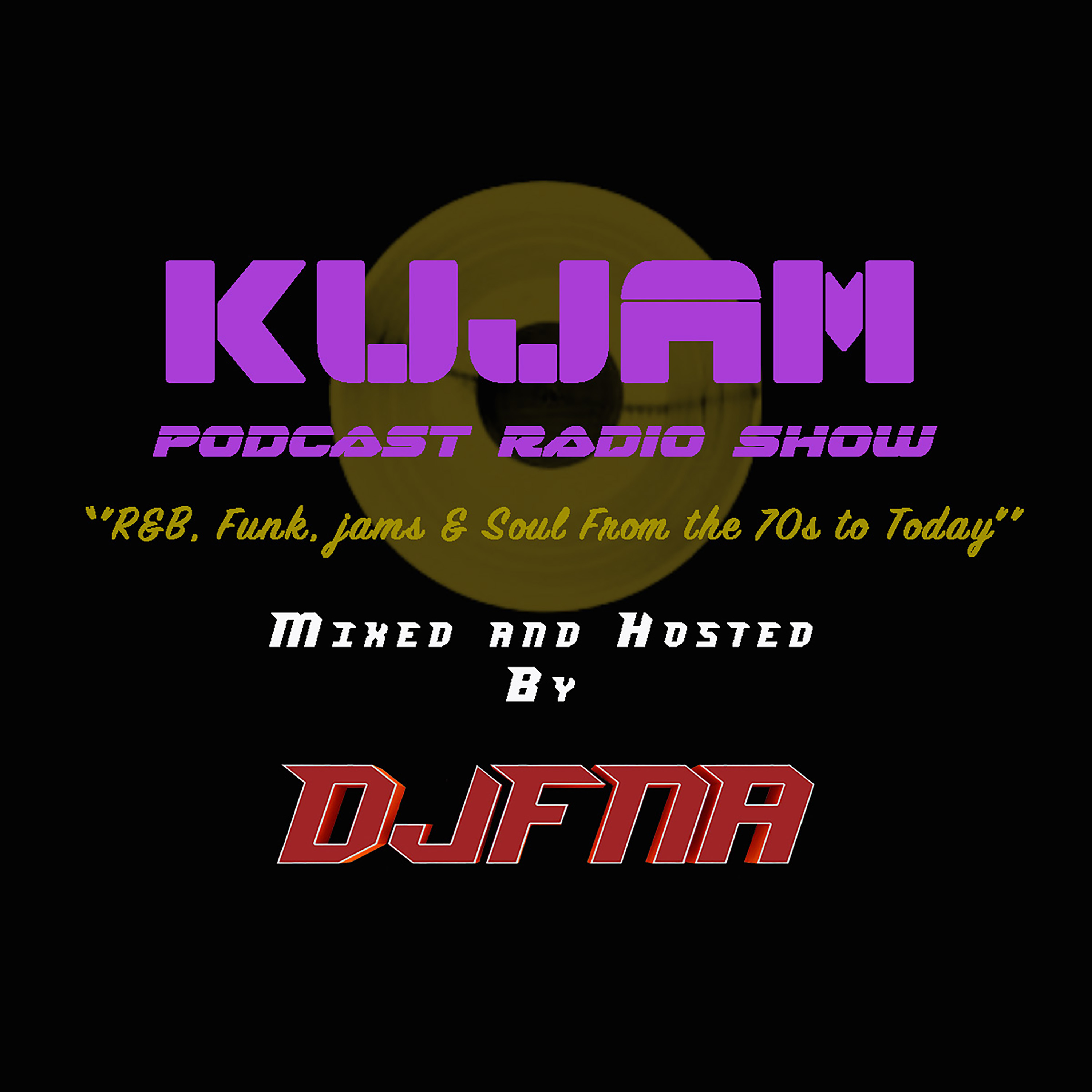 Ku Jam Podcast Radio Show with DJFNA Episode 3