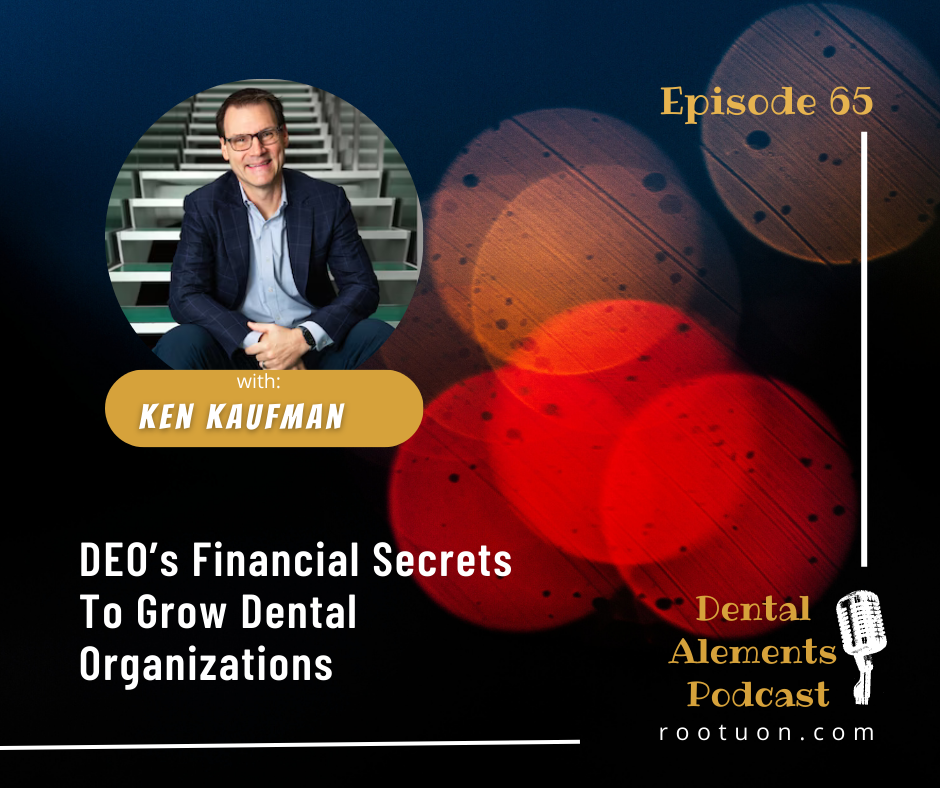 DEO’s Financial Secrets To Grow Dental Organizations