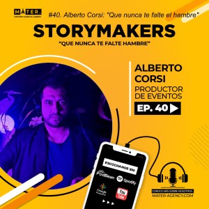 #40. Alberto Corsi: ”Que nunca te falte el hambre”