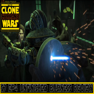 CLONE_WARS_S7_EP4_UNFINISHED_BUSINESS_REVIEW.