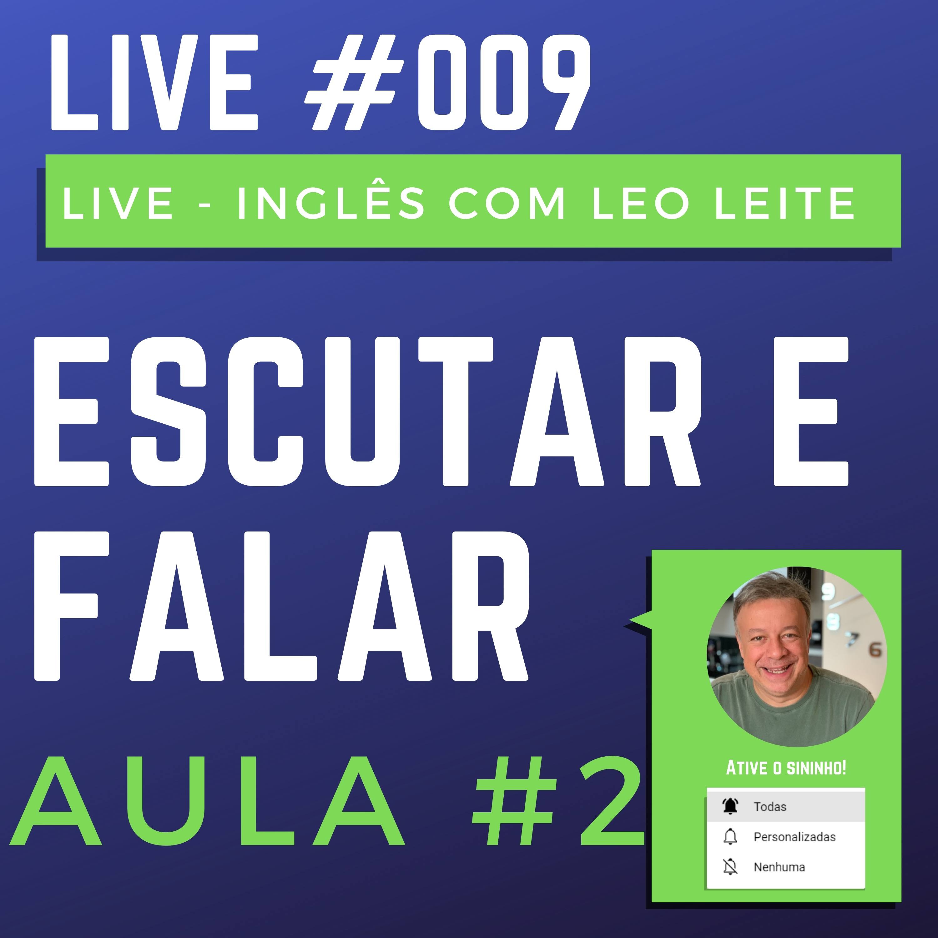 Como treinar escuta e fala em Inglês sozinho(a) Live #009