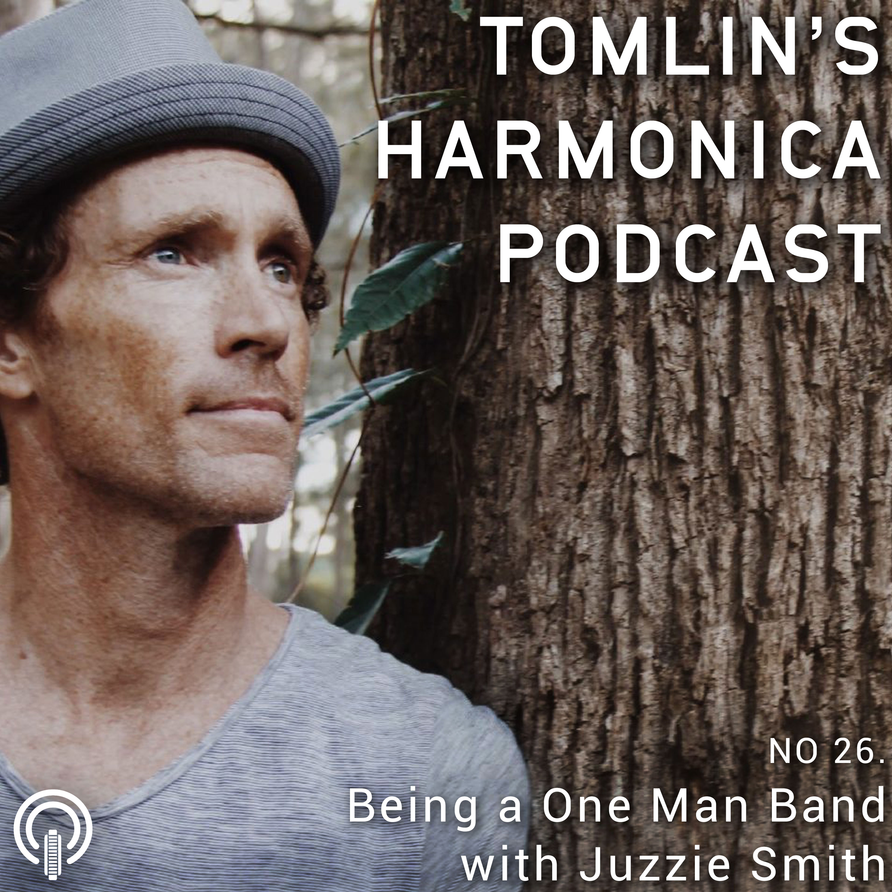 26. Being a One Man Band with Juzzie Smith Tomlin's Harmonica Podcast