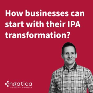 How businesses can start with their IPA transformation? | Andreas Schmelzer talks with engatica