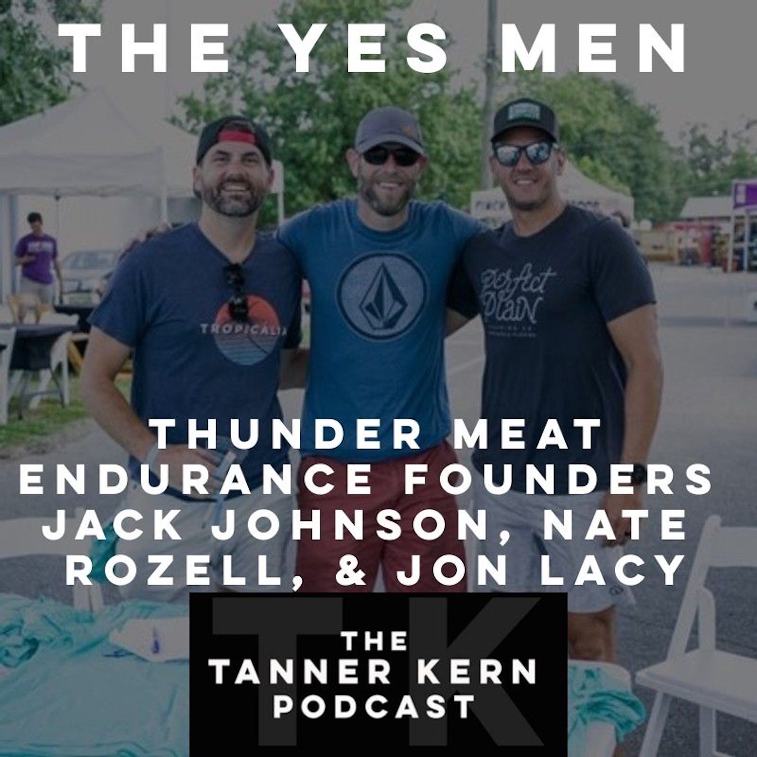 The Yes Men - ThunderMeat Endurance Founders Jack Johnson, Nate Rozell, & Jon Lacy