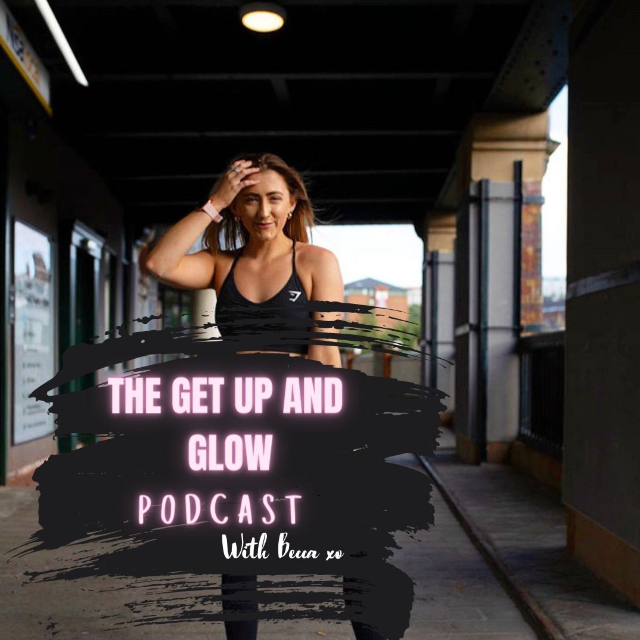 The Get Up And Glow Podcast