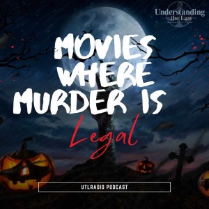 Movies Where Murder is Legal | UTLRadio Podcast