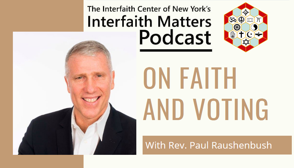 On Faith and Voting, with Rev. Paul Brandeis Raushenbush On Faith and Voting, with Rev. Paul Brandeis Raushenbush