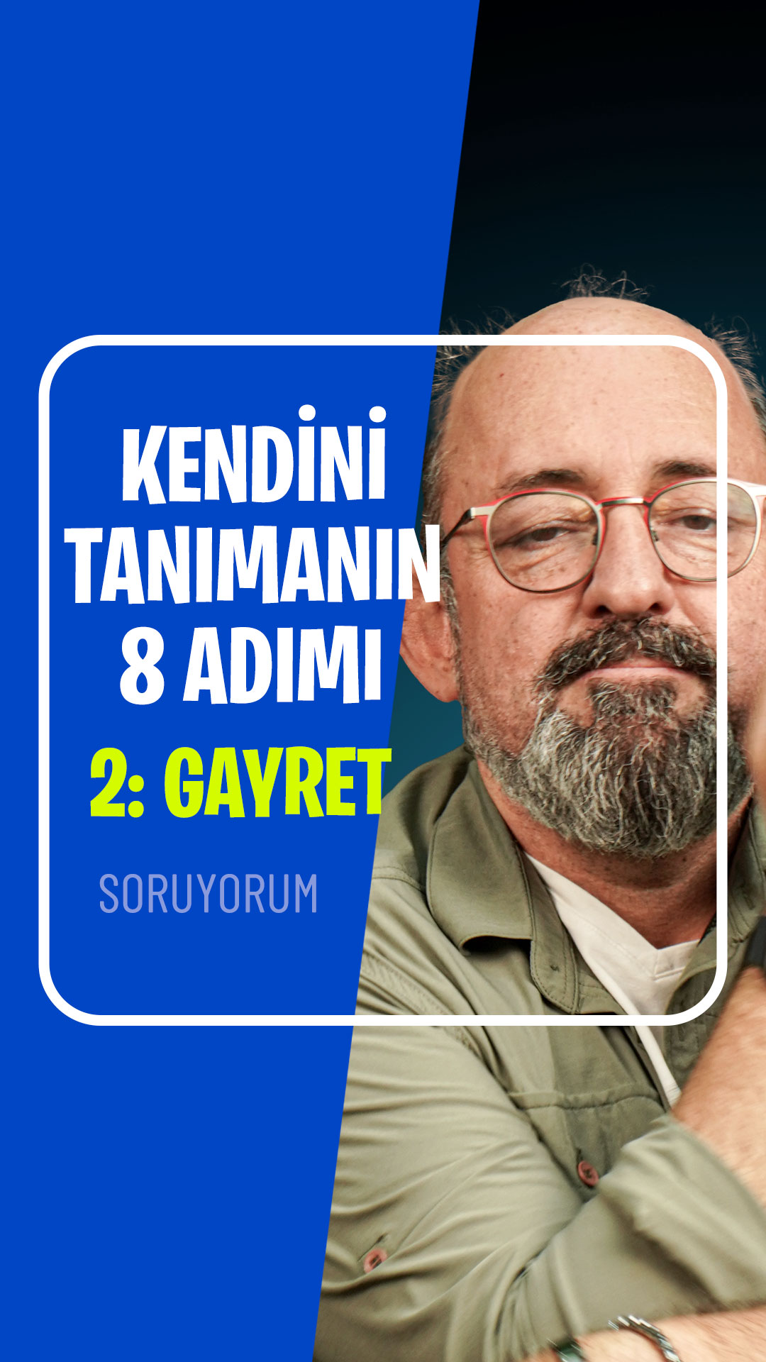 Kendini Tanımanın 8 Adımı: 2. Gayret I SoruYorum