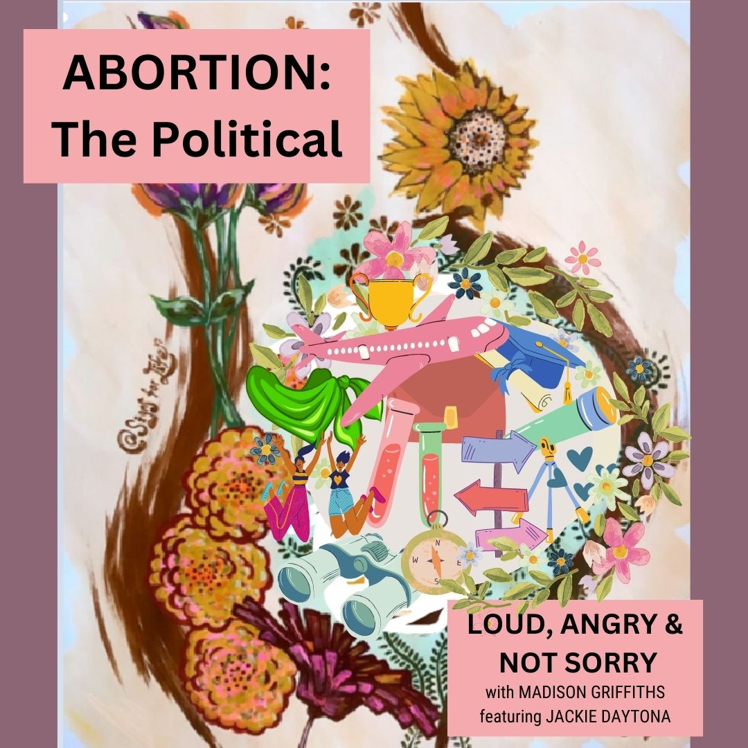 Loud, Angry & Not Sorry