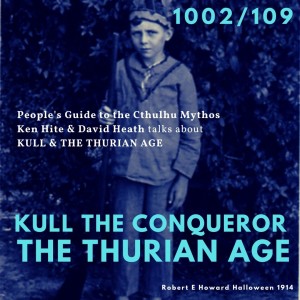 People’s Guide to the Cthulhu Mythos 1002: Kull & The Thurian Age