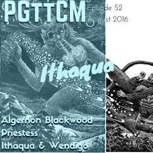 Episode 52: Ithaqua & Algernon Blackwood