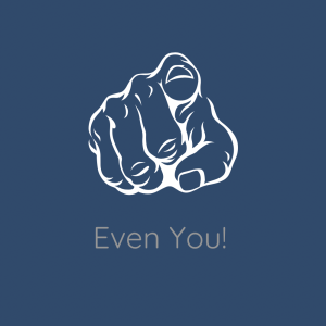 #30 - Even You!