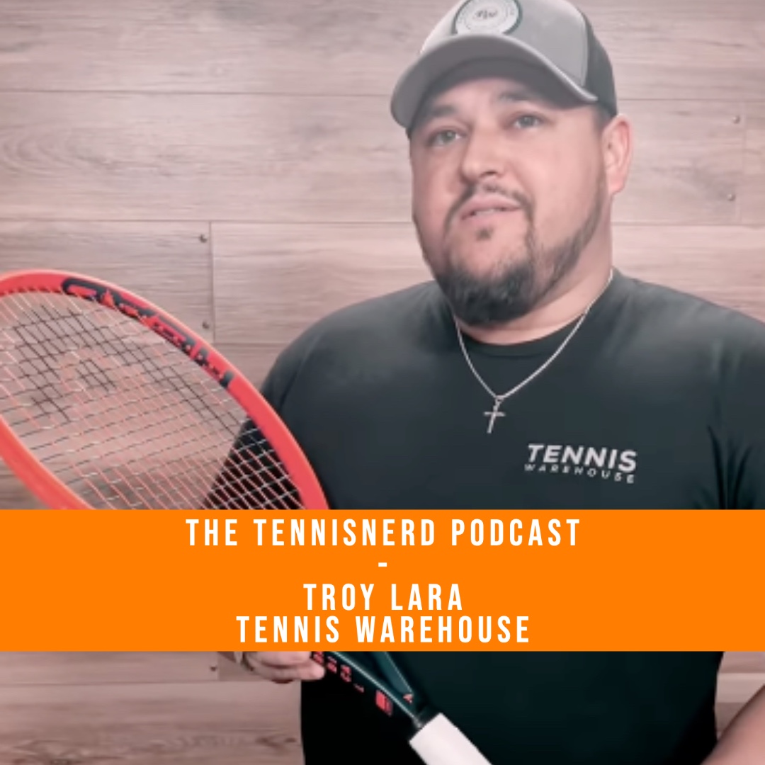 Troy Lara, Playtester Tennis Warehouse Tennisnerd Where we bond