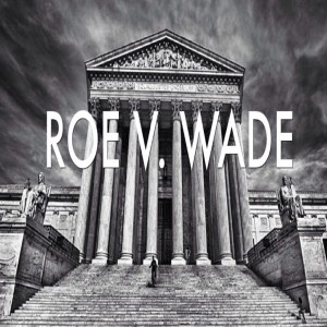 Episode 66 Roe v Wade..Ripple Effect