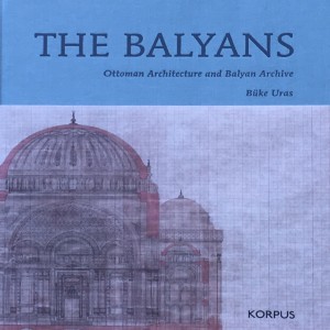 Buke Uras on the Balyan family and the Ottoman Armenian architectural legacy