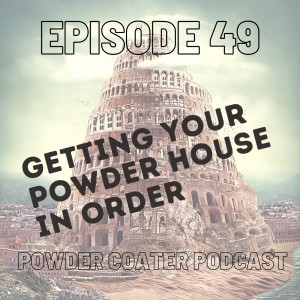 Episode 49: Getting Your Powder House in Order