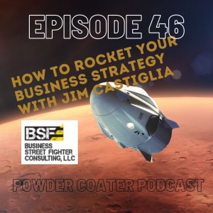 Episode 46: How to Rocket Your Business Strategy with Jim Castiglia