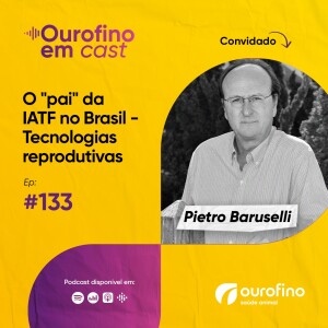 Episódio 133 - O “pai” da IATF no Brasil - Tecnologias reprodutivas