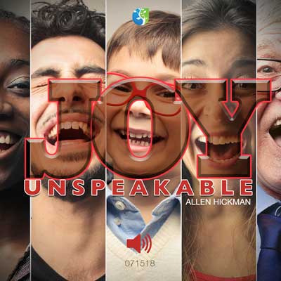 071518 | Unspeakable Joy | Allen Hickman | Message