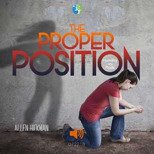 072218 | The Proper Position | Allen Hickman | Message Only