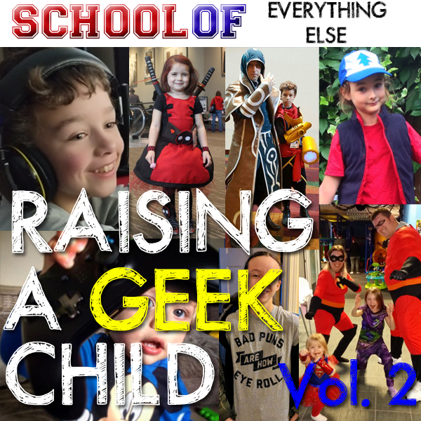 Raising a Geek Child: Vol. 2