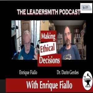 MAKE ETHICAL LEADERSHIP DECISIONS (OR SUFFER THE CONSEQUENCES) [EPISODE 177]