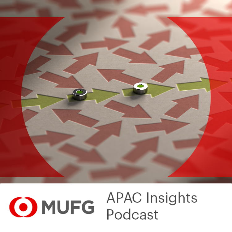 MUFG APAC Insights Podcast