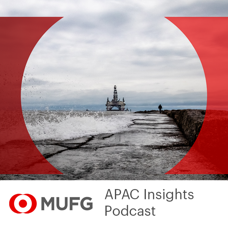 MUFG APAC Insights Podcast