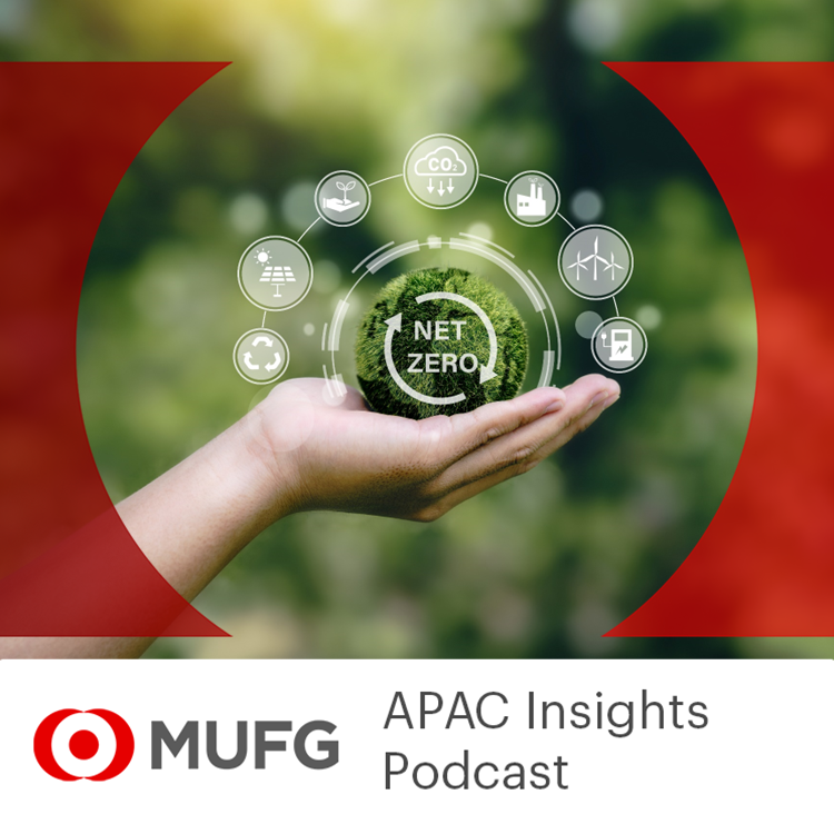 MUFG APAC Insights Podcast