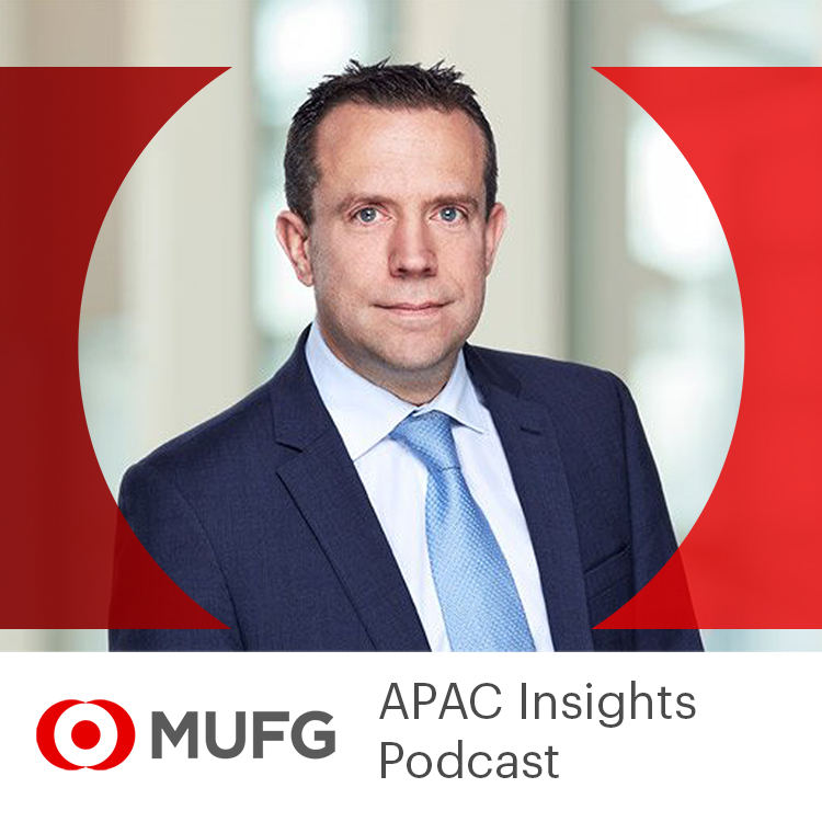 MUFG APAC Insights Podcast