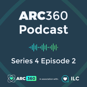 ARC360 Podcast Episode 21 (S4, E2): Making the Connection - Amy Brettell, Zurich Insurance UK