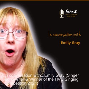 In conversation with...Emily Gray (Singer Songwriter & Winner of the HVC Singing Competition 2021)