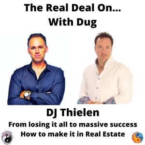 How to succeed in Real Estate after losing it all! DJ Thielen get Real!