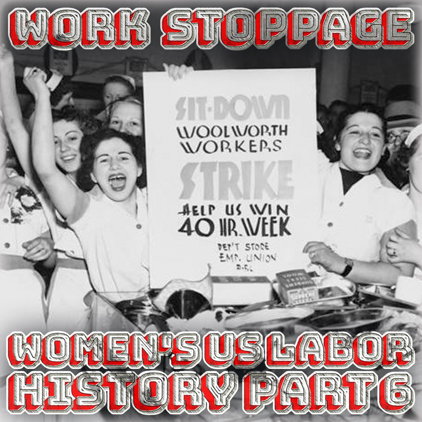 Overtime Episode 65 Preview: Women in the US Labor Movement – Pt 6