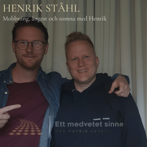 83. Henrik Ståhl - Mobbning, ångest och somna med Henrik