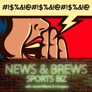 S4:E1: News & Brews Sports Biz: The Airing of 2023 Hot Topics