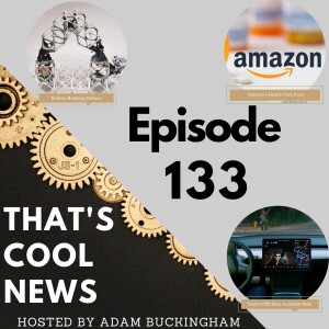 133. Robots Building Robots, Amazon’s Health Care Push, Tesla’s FSD Beta Available Now