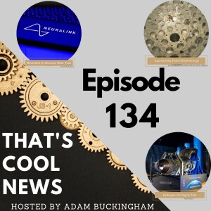 134. Neuralink In Humans Next Year, Approaching Fusion Breakthrough, Hydrogen Jet Engine Test