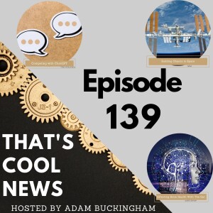 139. Competing with ChatGPT, Building Objects in Space, Affecting Brain Health With The Gut