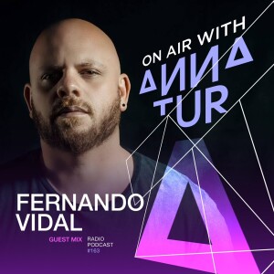 ON AIR With Anna Tur 163 / W Fernando Vidal guest