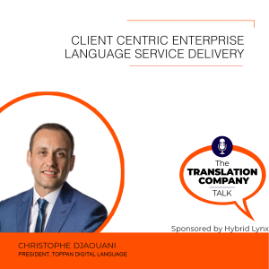 S03E09: Customer Centricity Enterprise Language Service Delivery